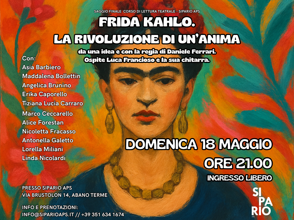 SAGGIO FINALE LABORATORIO LETTURA TEATRALE – FRIDA KAHLO. LA RIVOLUZIONE DI UN’ANIMA